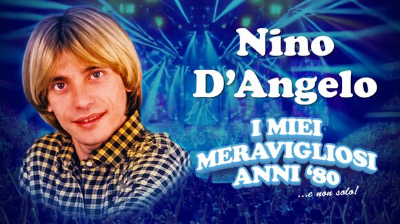 Nino D'angelo - I miei meravigliosi anni '80... e non solo!