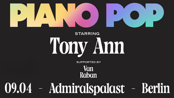 TONY ANN - Piano Pop 2026 mit Special Guests VAN & RABAN