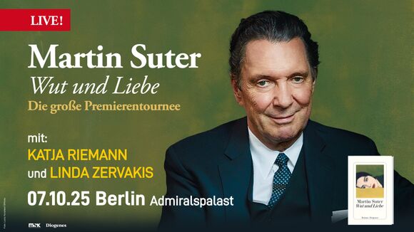 Martin Suter: Wut und Liebe – Premierentournee - Katja Riemann, Linda Zervakis