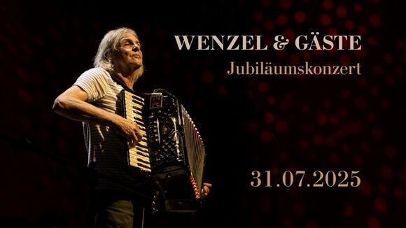Wenzel & Gäste - Jubiläumskonzert